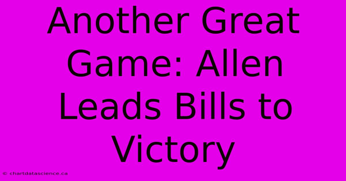 Another Great Game: Allen Leads Bills To Victory