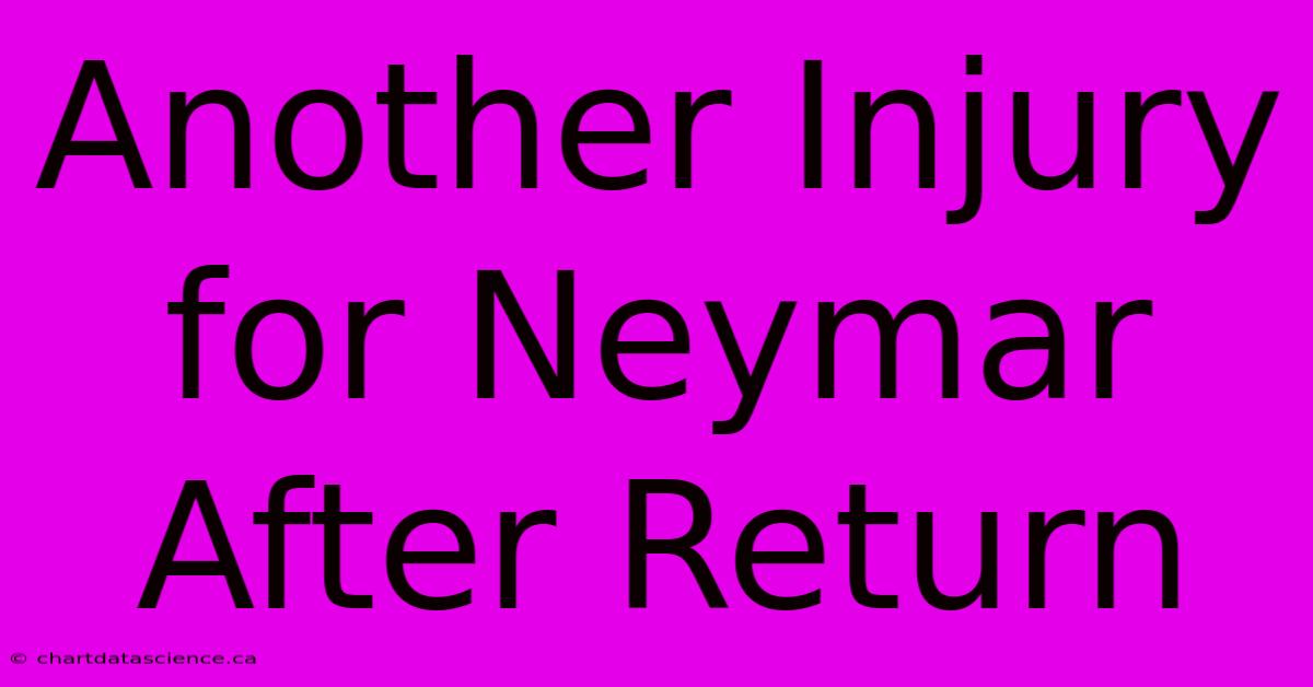 Another Injury For Neymar After Return