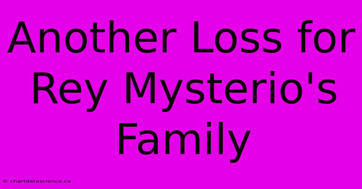 Another Loss For Rey Mysterio's Family