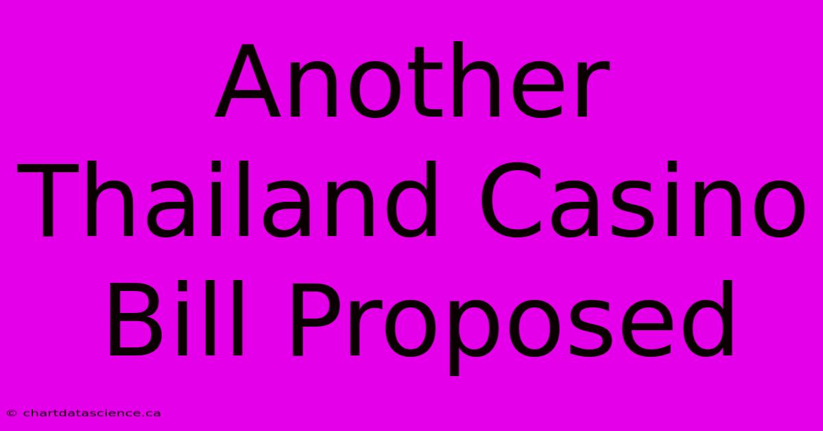 Another Thailand Casino Bill Proposed