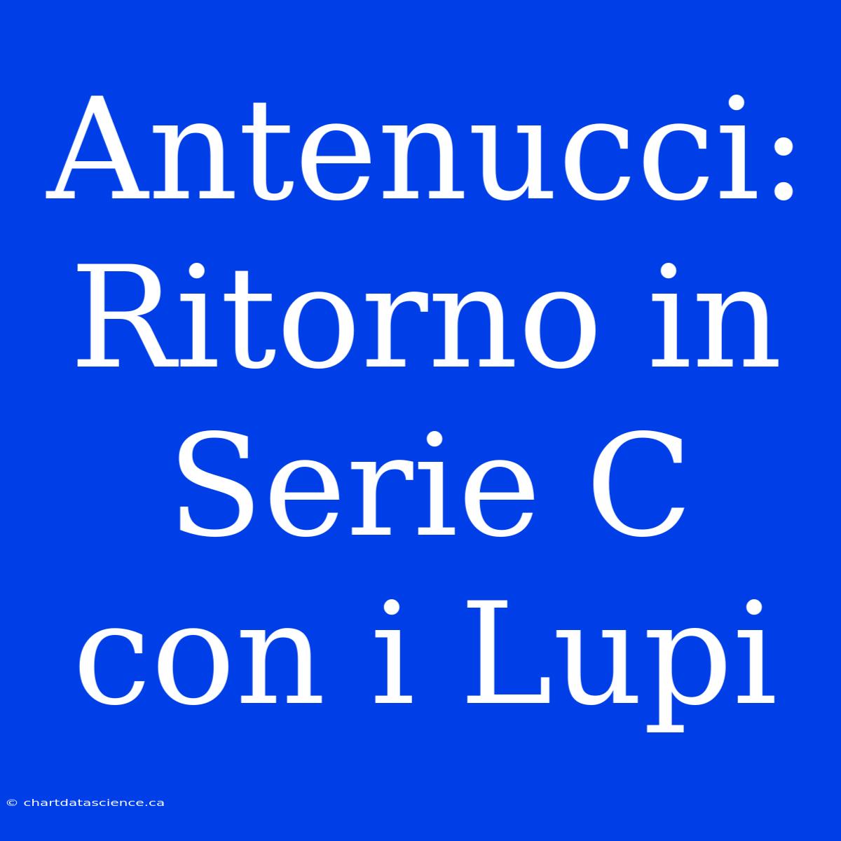 Antenucci: Ritorno In Serie C Con I Lupi