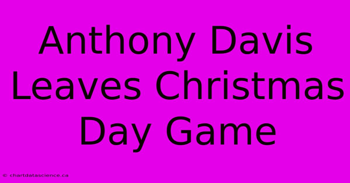 Anthony Davis Leaves Christmas Day Game