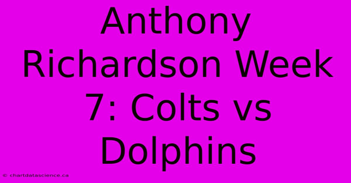 Anthony Richardson Week 7: Colts Vs Dolphins