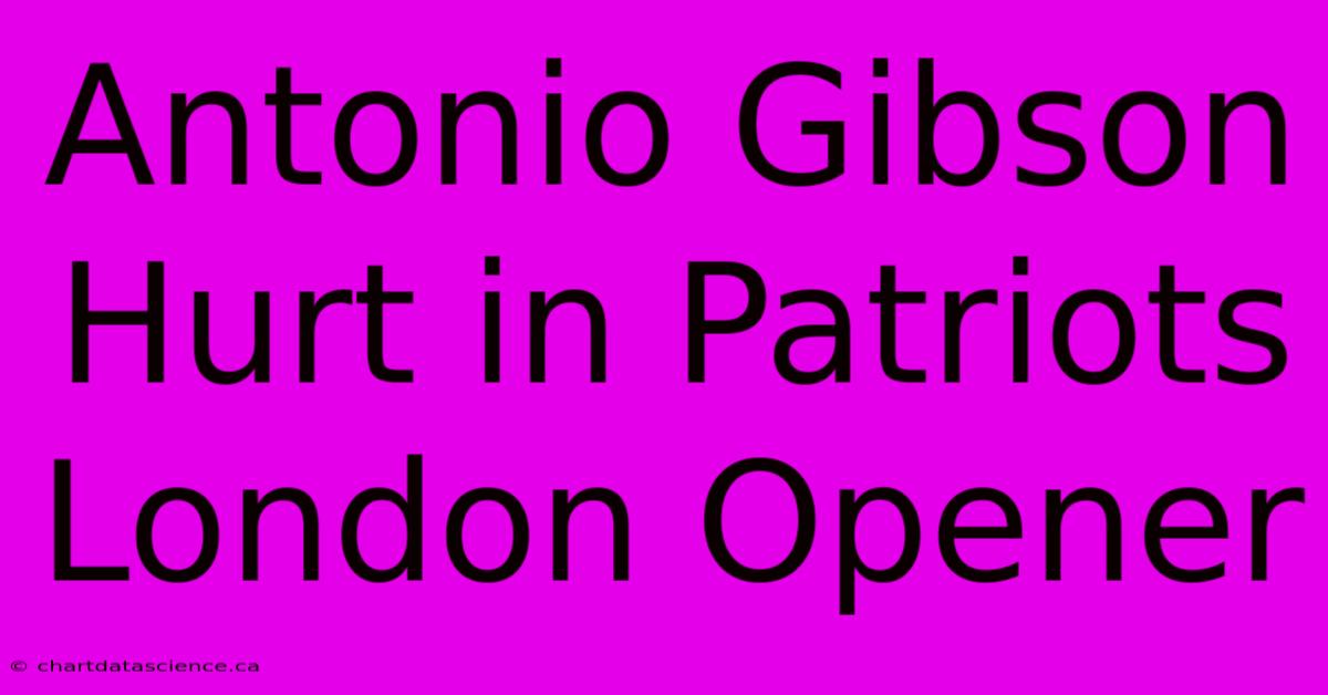 Antonio Gibson Hurt In Patriots London Opener