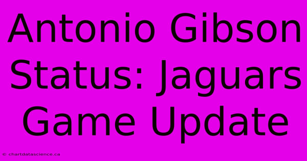 Antonio Gibson Status: Jaguars Game Update