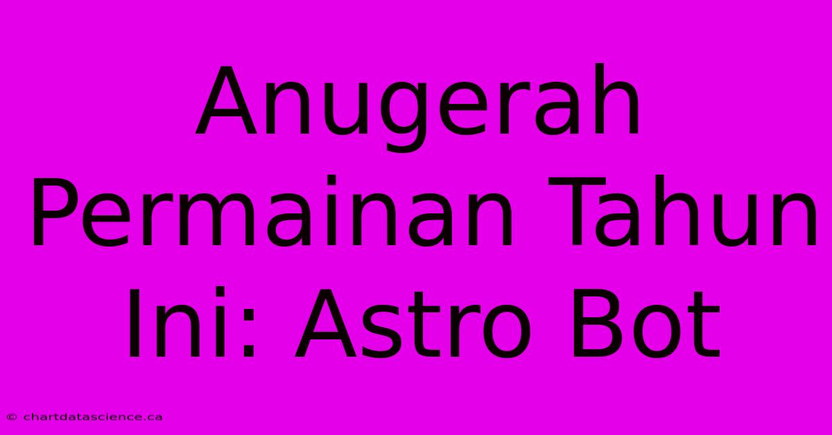 Anugerah Permainan Tahun Ini: Astro Bot