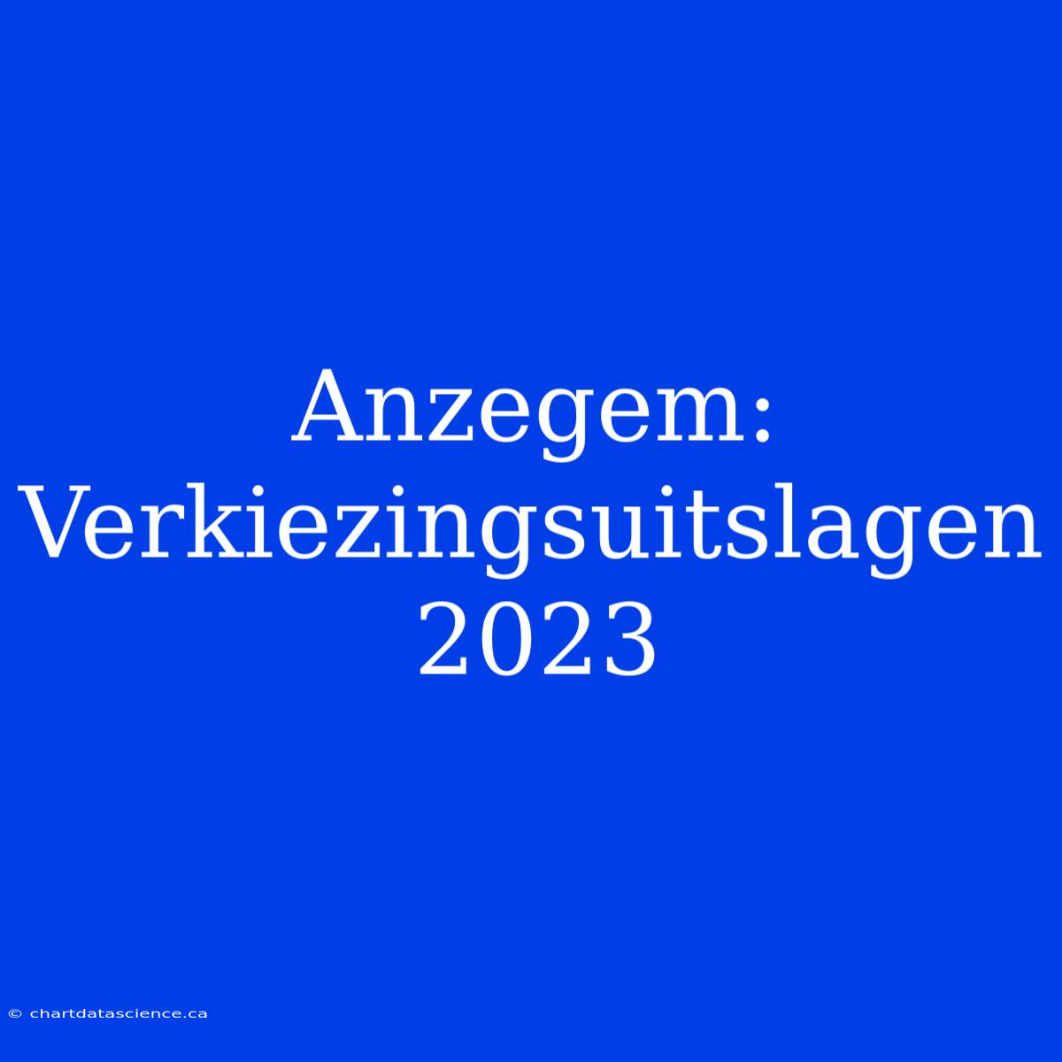 Anzegem: Verkiezingsuitslagen 2023