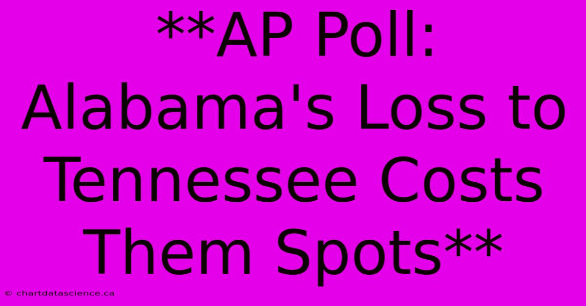 **AP Poll: Alabama's Loss To Tennessee Costs Them Spots** 