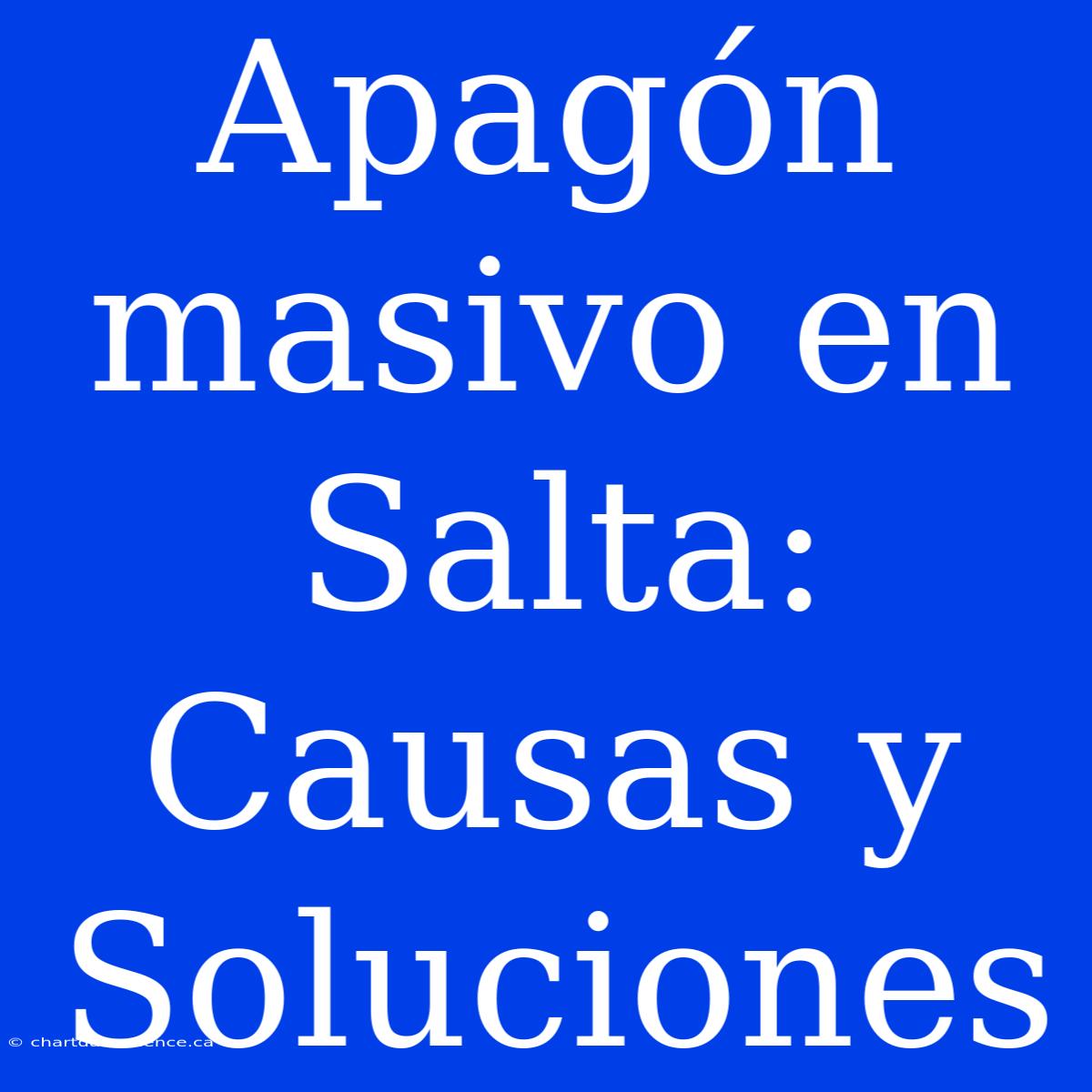 Apagón Masivo En Salta: Causas Y Soluciones