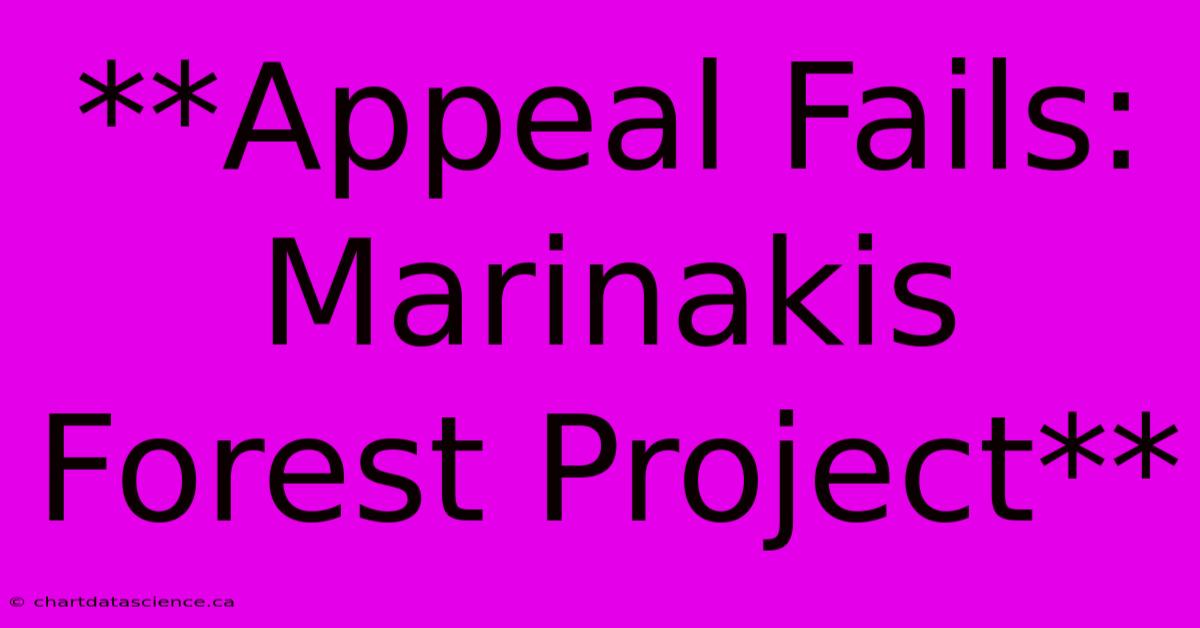 **Appeal Fails: Marinakis Forest Project**