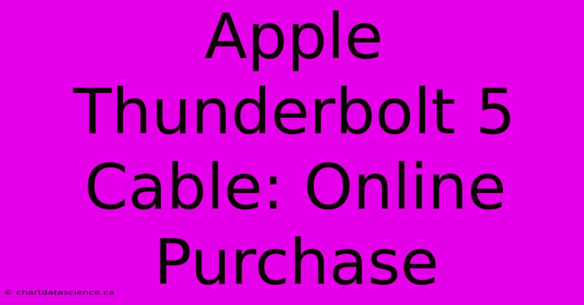 Apple Thunderbolt 5 Cable: Online Purchase 