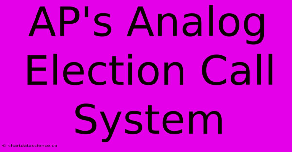 AP's Analog Election Call System 