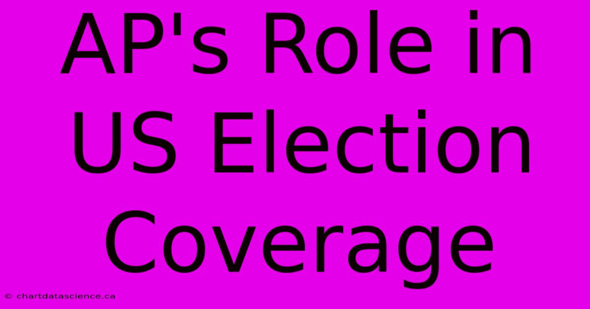 AP's Role In US Election Coverage