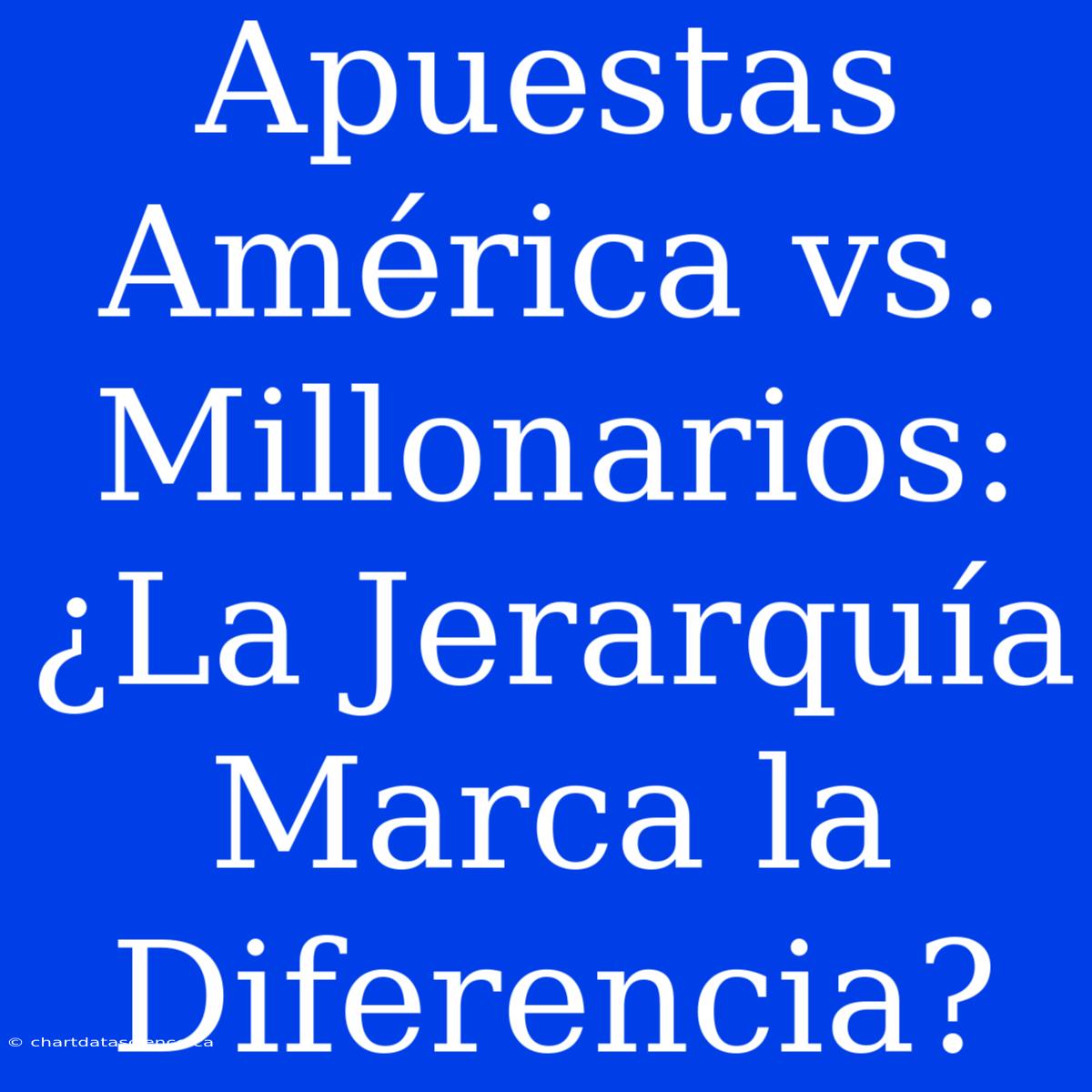 Apuestas América Vs. Millonarios: ¿La Jerarquía Marca La Diferencia?