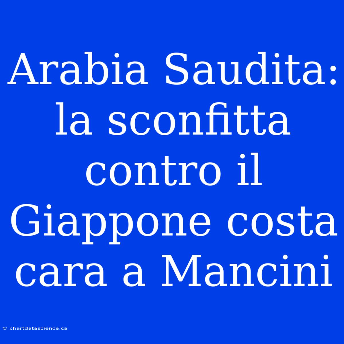 Arabia Saudita: La Sconfitta Contro Il Giappone Costa Cara A Mancini