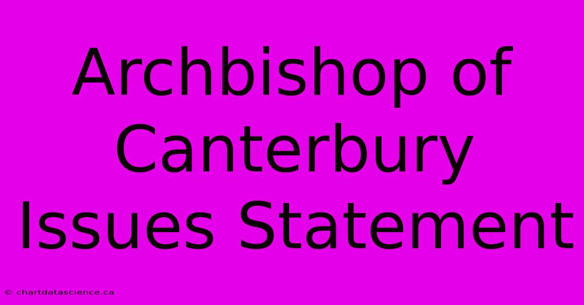 Archbishop Of Canterbury Issues Statement