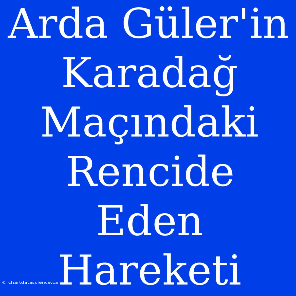 Arda Güler'in Karadağ Maçındaki Rencide Eden Hareketi