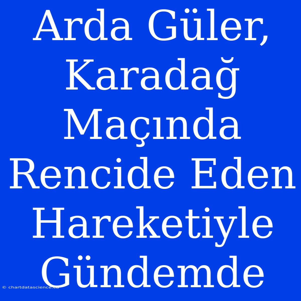 Arda Güler, Karadağ Maçında Rencide Eden Hareketiyle Gündemde