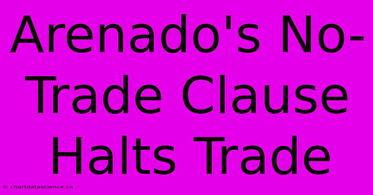 Arenado's No-Trade Clause Halts Trade