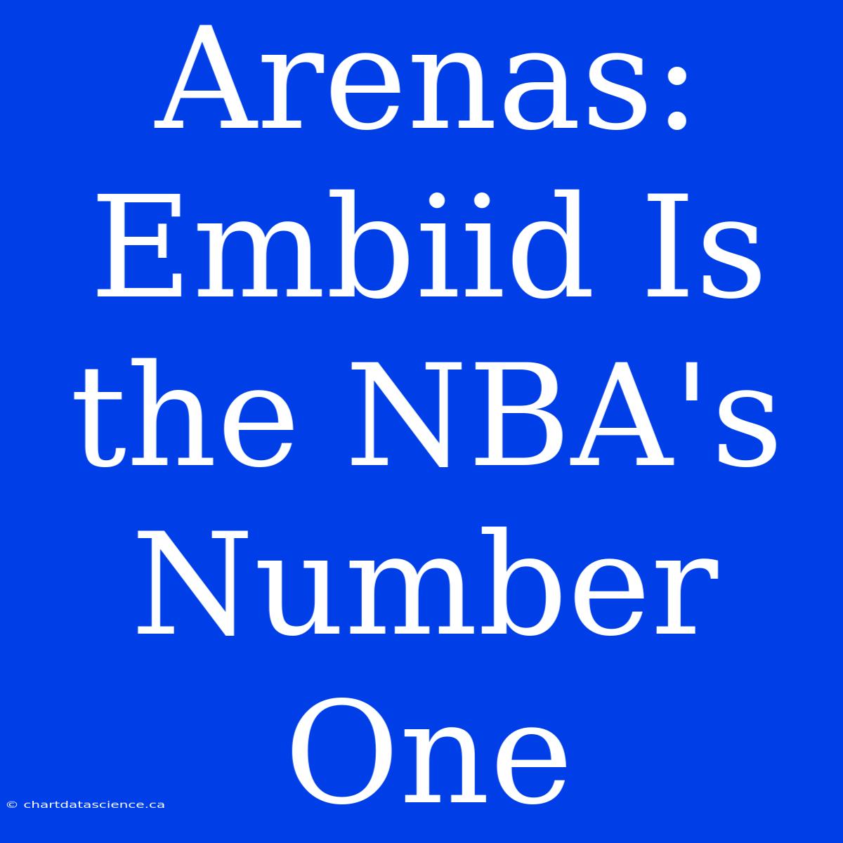 Arenas: Embiid Is The NBA's Number One