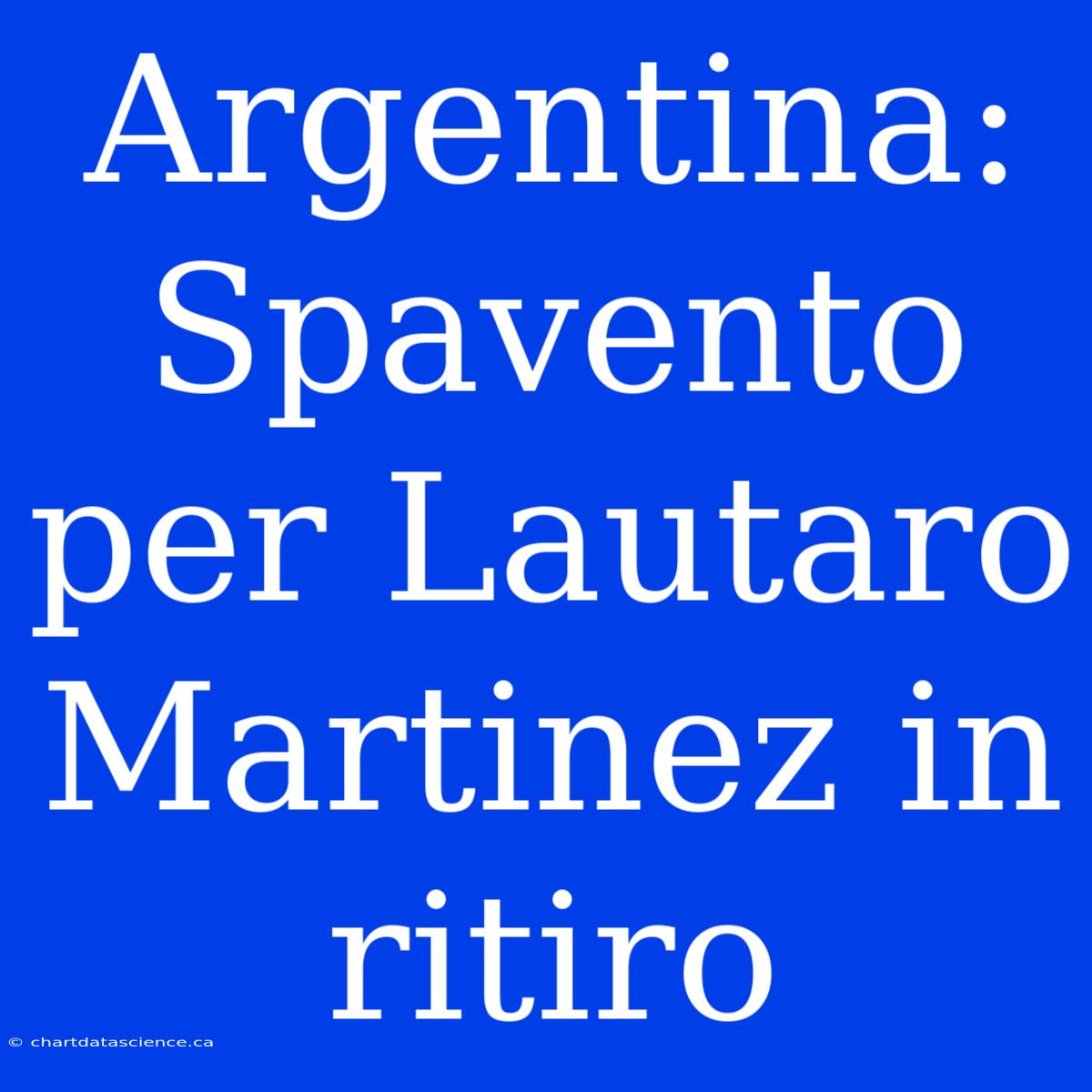 Argentina: Spavento Per Lautaro Martinez In Ritiro