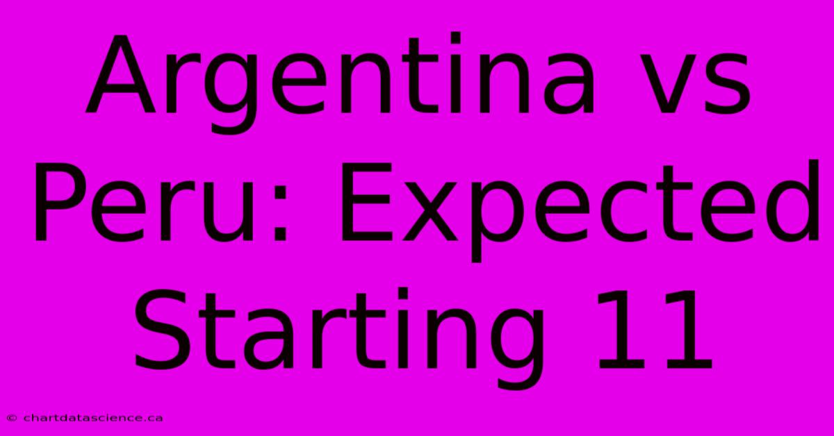 Argentina Vs Peru: Expected Starting 11