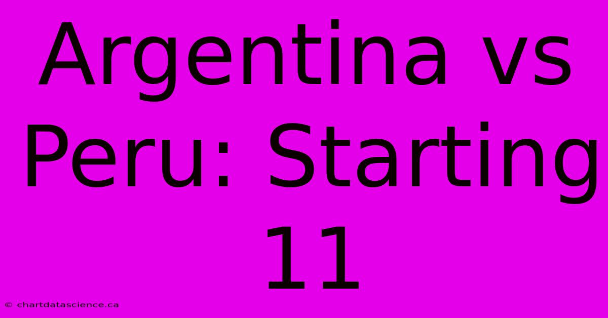 Argentina Vs Peru: Starting 11