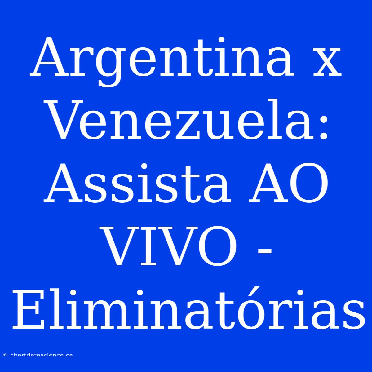 Argentina X Venezuela: Assista AO VIVO - Eliminatórias