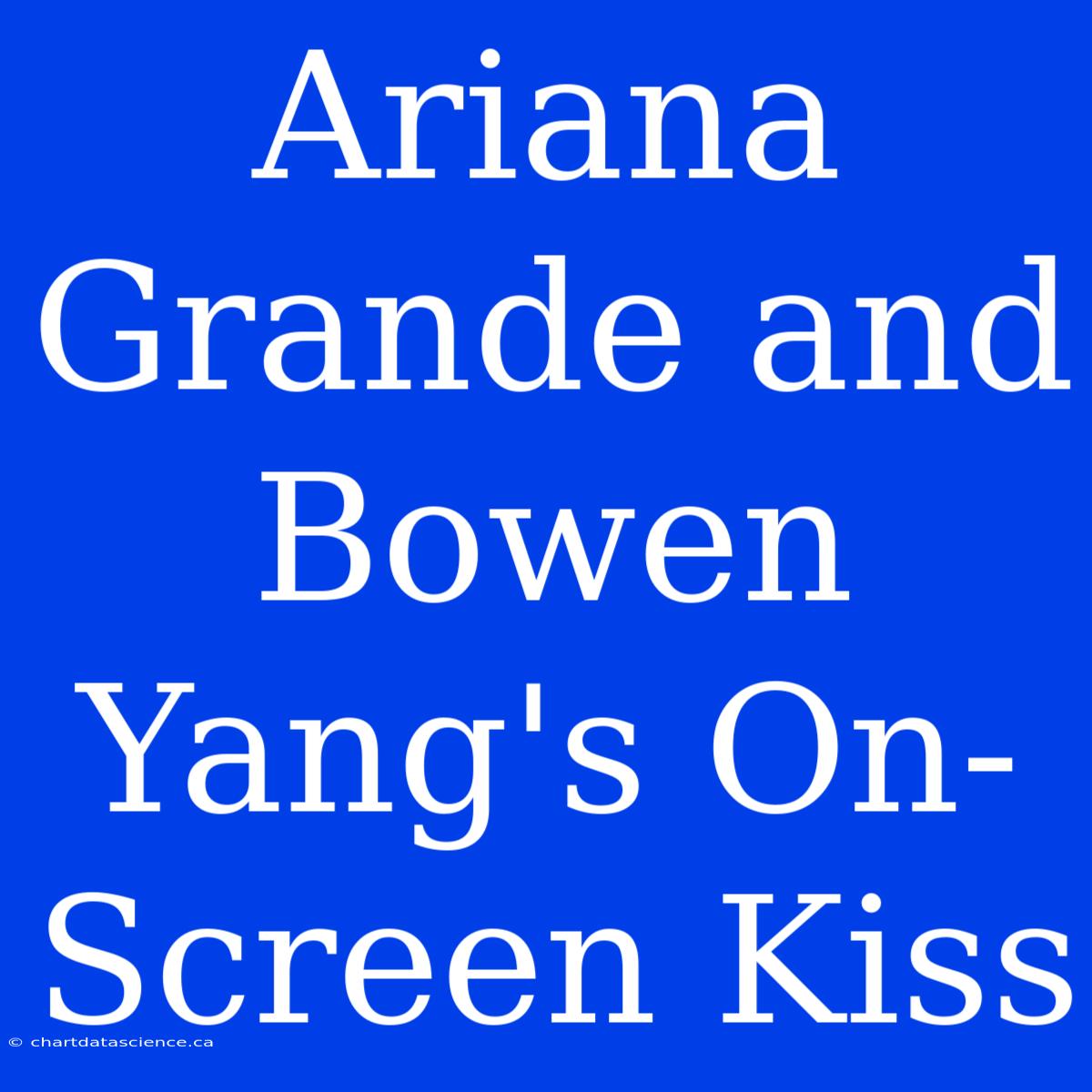 Ariana Grande And Bowen Yang's On-Screen Kiss