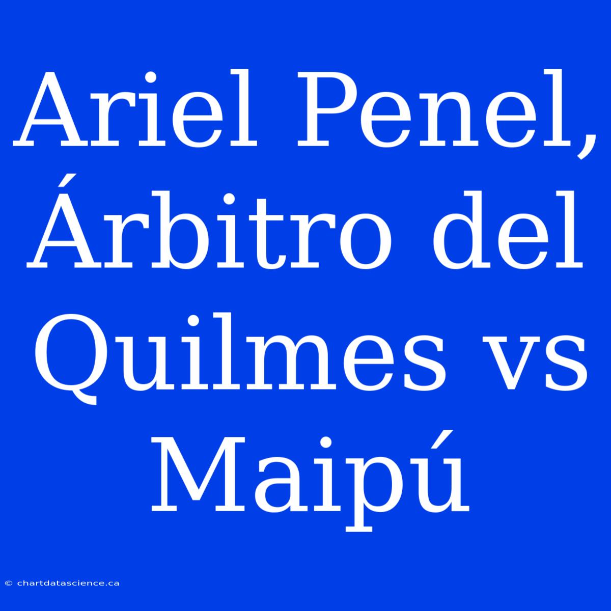 Ariel Penel, Árbitro Del Quilmes Vs Maipú