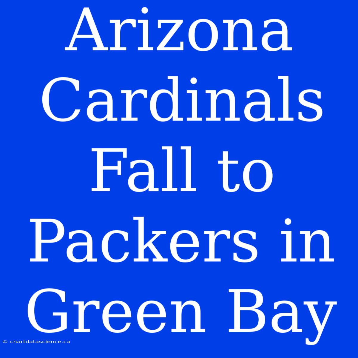 Arizona Cardinals Fall To Packers In Green Bay