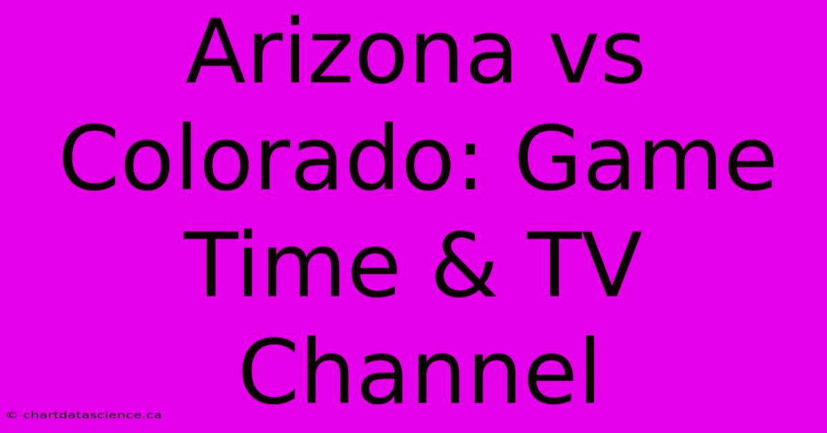 Arizona Vs Colorado: Game Time & TV Channel