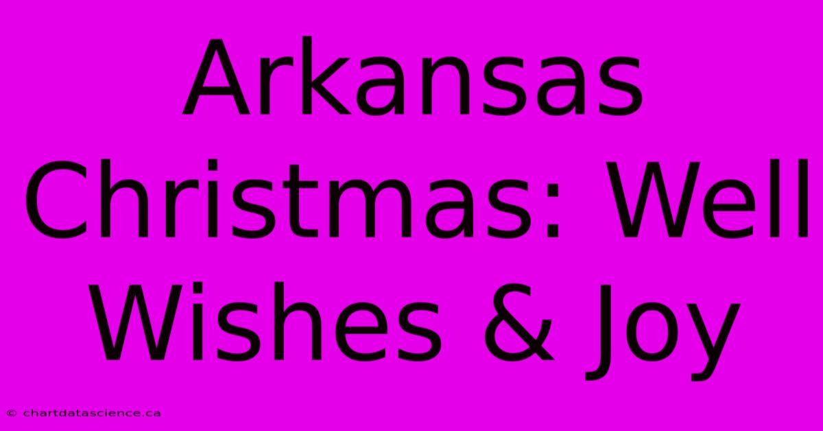 Arkansas Christmas: Well Wishes & Joy