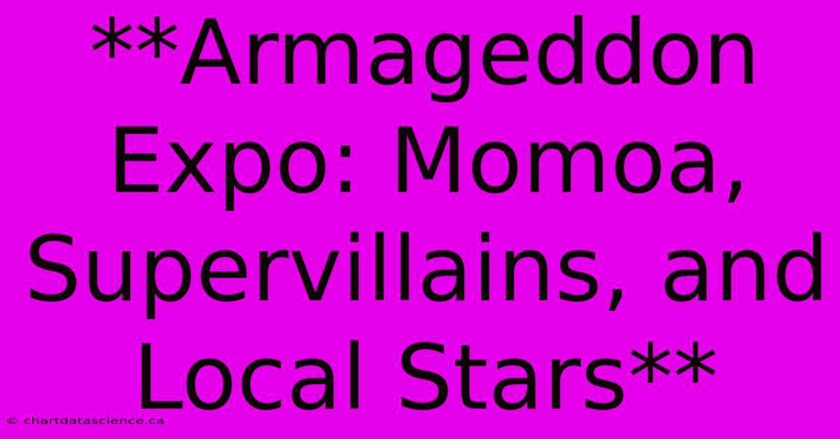 **Armageddon Expo: Momoa, Supervillains, And Local Stars**