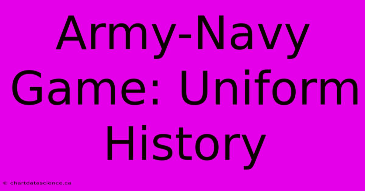 Army-Navy Game: Uniform History