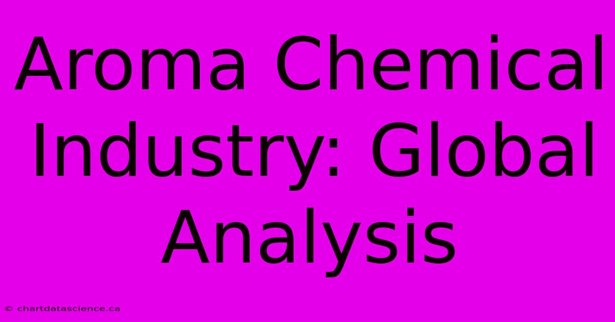 Aroma Chemical Industry: Global Analysis