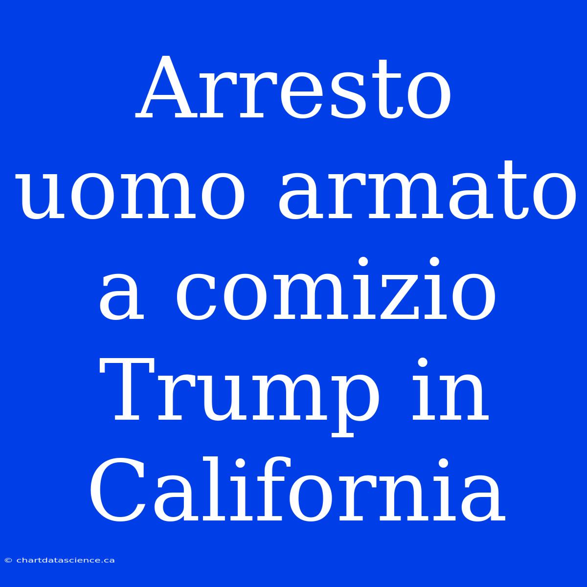 Arresto Uomo Armato A Comizio Trump In California