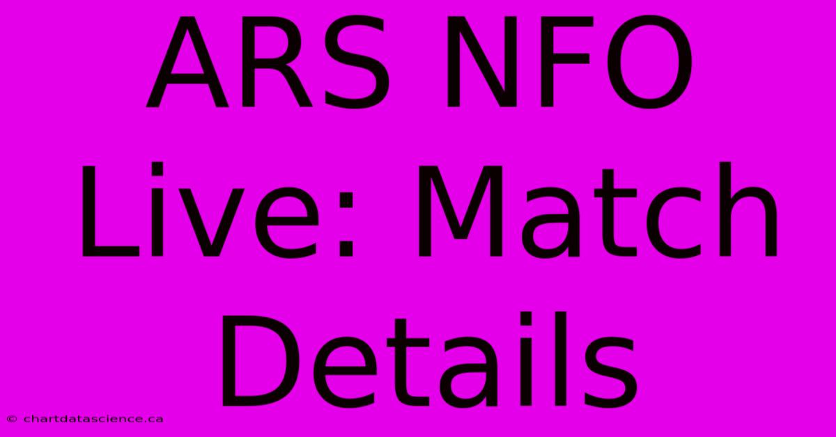 ARS NFO Live: Match Details