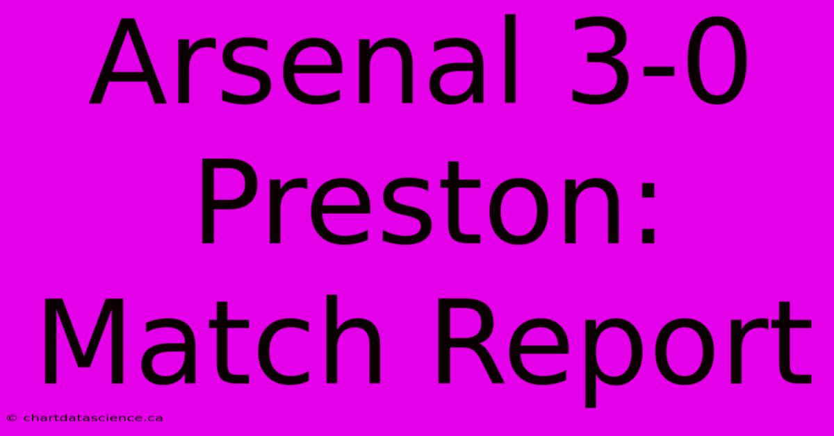 Arsenal 3-0 Preston: Match Report