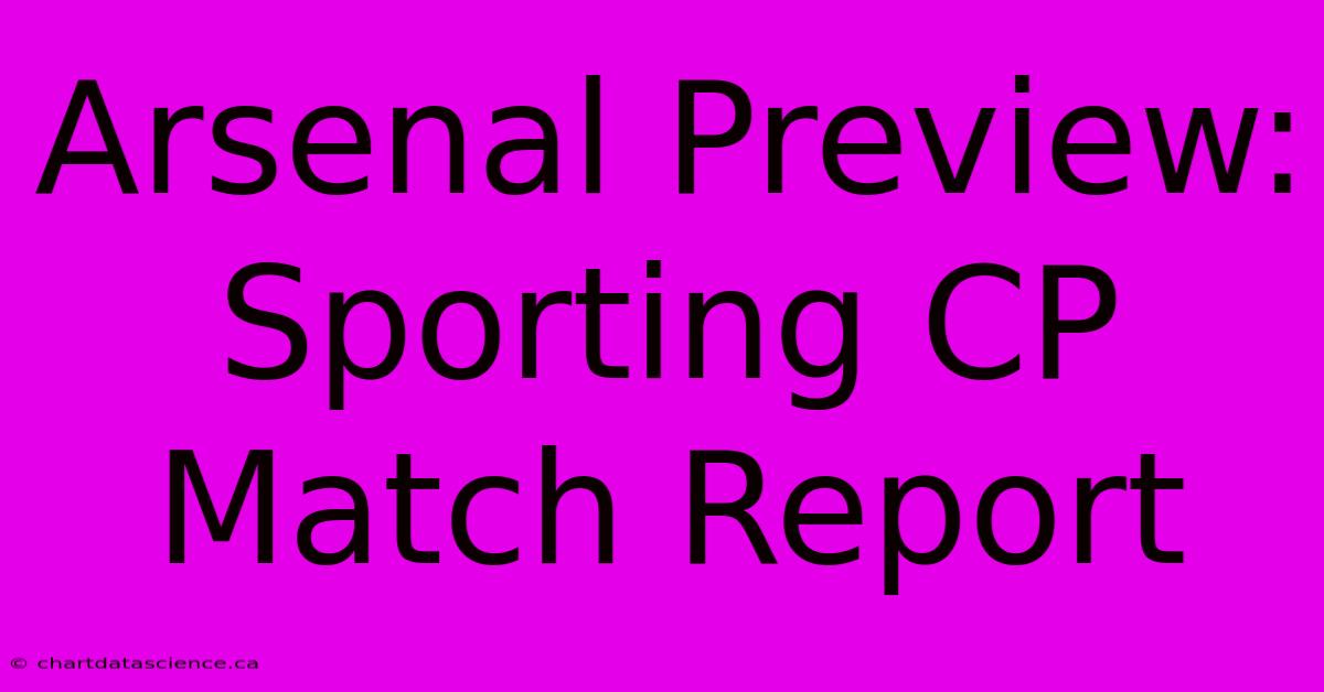 Arsenal Preview: Sporting CP Match Report