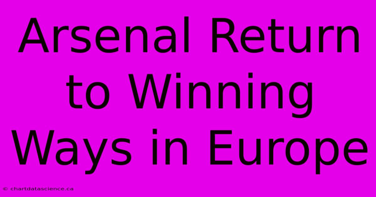 Arsenal Return To Winning Ways In Europe