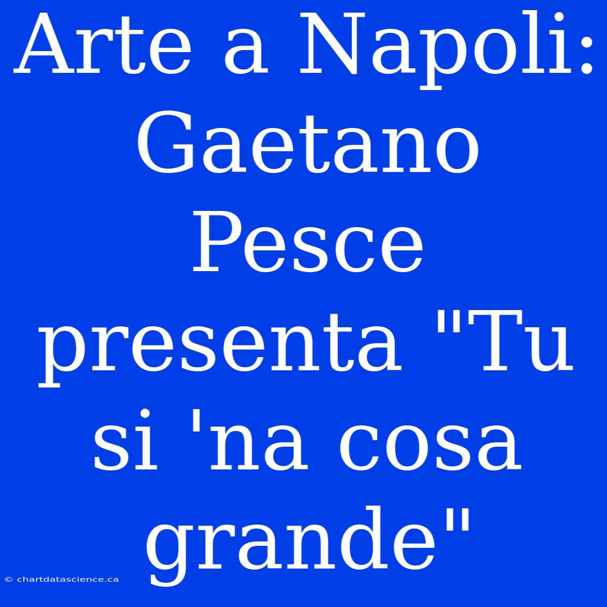 Arte A Napoli: Gaetano Pesce Presenta 