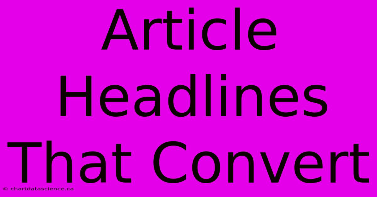 Article Headlines That Convert