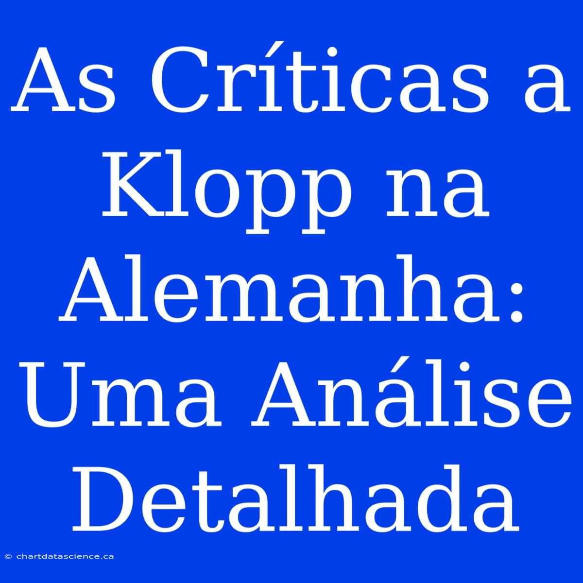 As Críticas A Klopp Na Alemanha: Uma Análise Detalhada