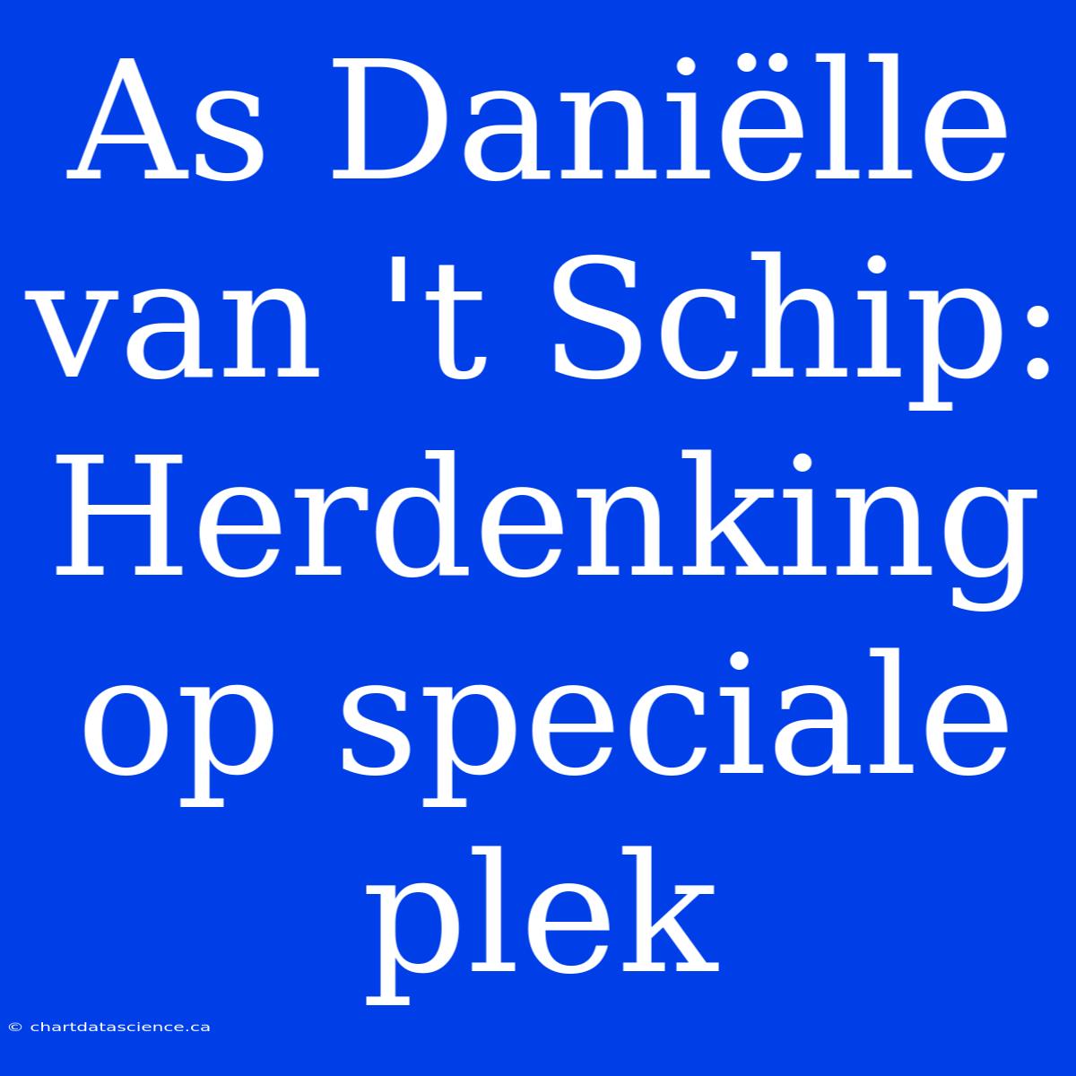 As Daniëlle Van 't Schip: Herdenking Op Speciale Plek