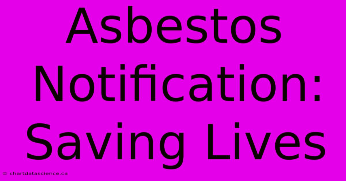 Asbestos Notification: Saving Lives