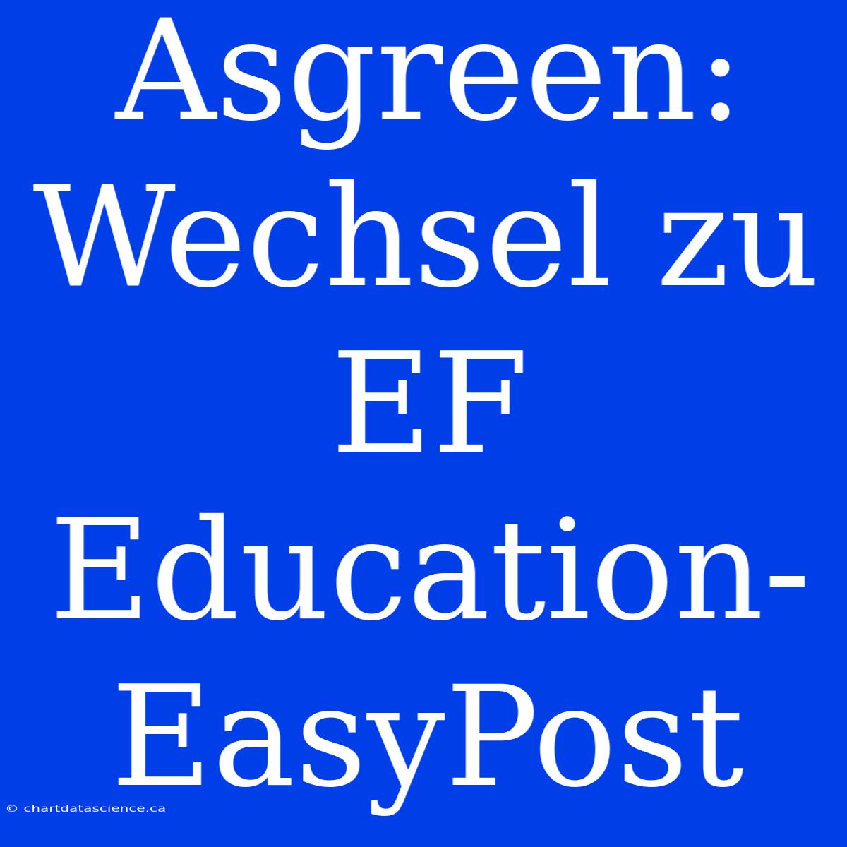 Asgreen: Wechsel Zu EF Education-EasyPost