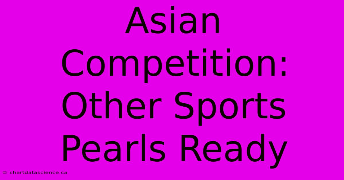 Asian Competition: Other Sports Pearls Ready