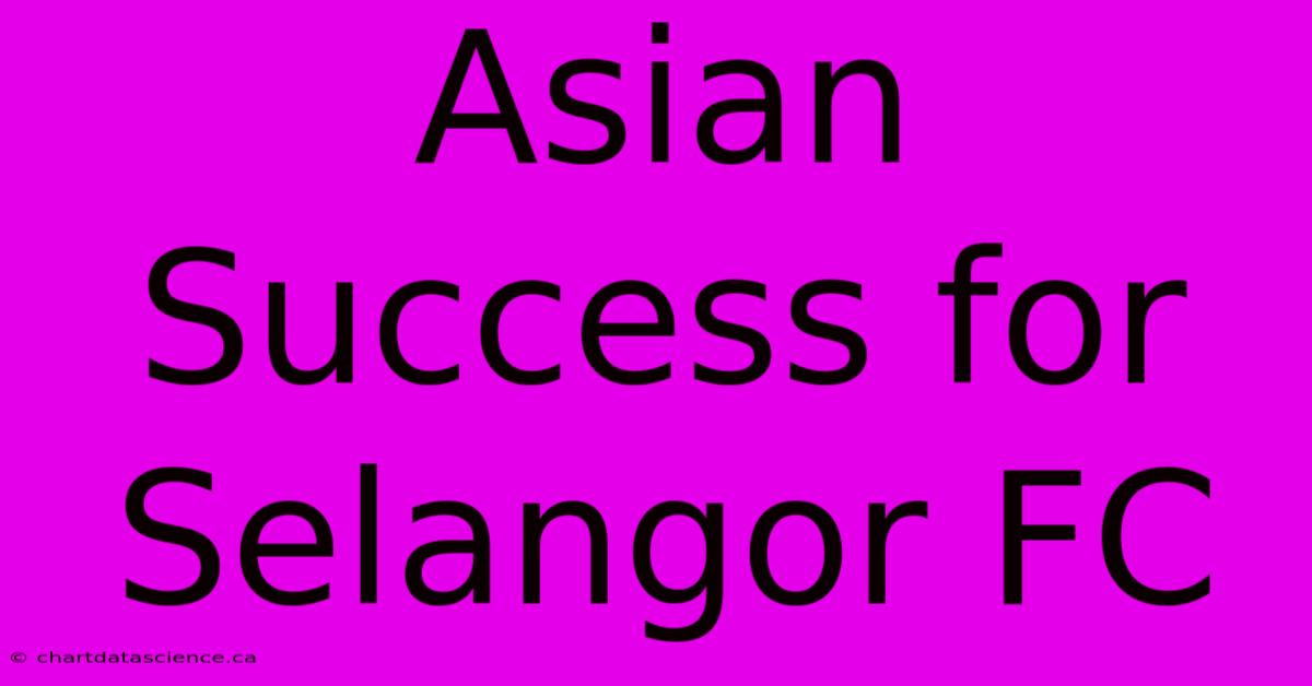 Asian Success For Selangor FC