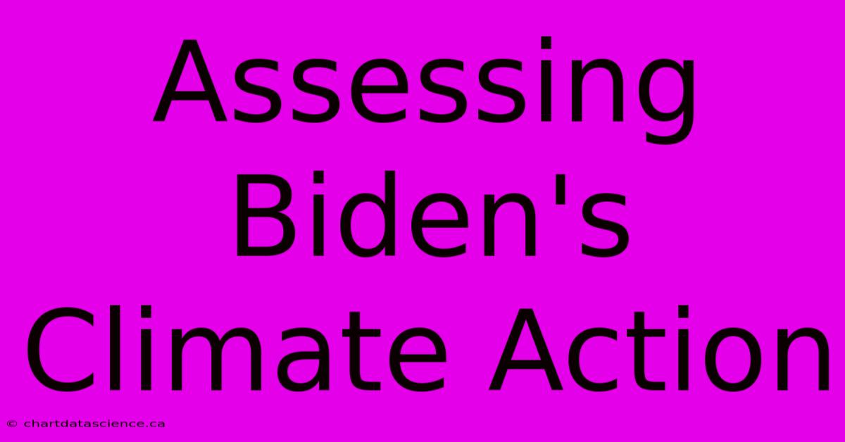 Assessing Biden's Climate Action